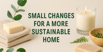 Pequeños cambios en casa para un hogar más sostenible (sin gastar más)